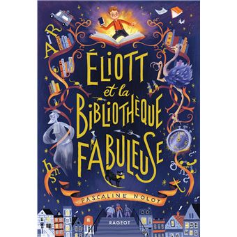 [9782700259407] ELIOTT ET LA BIBLIOTHEQUE FABULEUSE  NEW