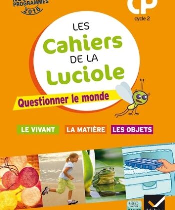 [9782218998980] Les cahiers de la Luciole CP éd. 2016 Questionner le monde du viv